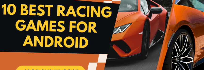 10 Best Racing Games for Android
