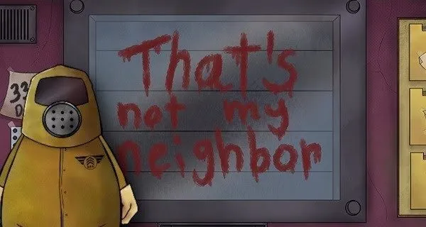 That’s Not My Neighbor APK 1.0.15